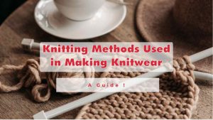 Image text: "Knitting Methods Used in Making Knitwear".